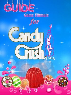 cover image of Candy Crush Jelly Saga Tips, Cheats and Strategies